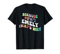 Retro Groovy Weil ich Emely bin, deshalb lustiger benutzerdefinierter Name T-Shirt