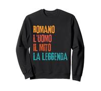 Romano L'Uomo Il Mito La Leggenda Festa di Compleanno Sweatshirt