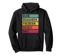 Ruhe Bewahren Frederik Regelt Das Spruch In Retro Farben Pullover Hoodie