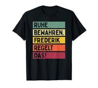 Ruhe Bewahren Frederik Regelt Das Spruch In Retro Farben T-Shirt