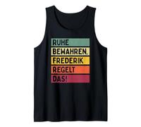 Ruhe Bewahren Frederik Regelt Das Spruch In Retro Farben Tank Top