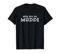 Sachsen Sprüche Hör uff die Muddi! Lustige sächsische Sprach T-Shirt