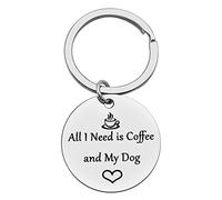 Schlüsselanhänger für Hundeliebhaber, mit Aufschrift "All I Need Is Coffee and My Dog", für Hunde und Mütter, zum Muttertag, Vatertag, Weihnachten, Geburtstag, für Kaffeeliebhaber