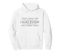 Schmuckherstellung Ich Mache Schmuck und ich weiß Dinge Funny Maker Pullover Hoodie