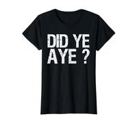 Schottland lustiger schottischer Glasgow Humor Did Ye Aye? Preisgünstiges Grafik-T-Shirt, Damen, Schwarz, M