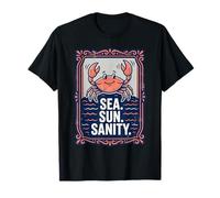 Sea. Sun. Sanity. Happy Crab Beach Ocean T-Shirt