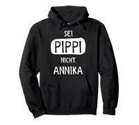 Sei Pippi Nicht Annika Pullover Hoodie