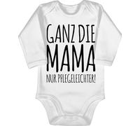 Shirtracer Baby Body langarm Mädchen Junge - & - Ganz die Mama nur pflegeleichter - 3/6 Monate - Weiß - sachen für neugeborene sprüche babybody zur geburt wie kinder mit sprüchen geschenke
