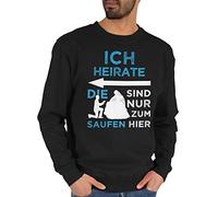 Shirtracer Sweater Pullover Sweatshirt Herren Damen - JGA Junggesellenabschied Männer - Ich Heirate - Die sind nur zum Saufen Hier - Team Bräutigam - M - Schwarz - jungesellenabschied Anderen