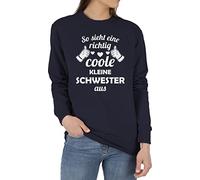 Shirtracer Sweater Pullover Sweatshirt Herren Damen - So Sieht eine richtig Coole kleine Schwester aus - S - Dunkelblau - Sister Little sis Sisters Pulli Geschenk an schwesterherz Schwestern polovers