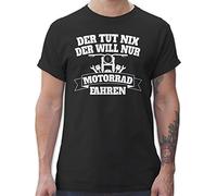 Shirtracer - T-Shirt Herren - Biker - Der TUT nix der Will nur Motorrad Fahren