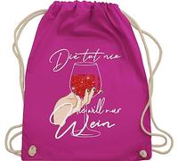 Shirtracer Turnbeutel Rucksack - Frauen Geschenk Damen - Die tut nix die will nur Wein - Glitzereffekt - weiß - Unisize - Fuchsia - für liebhaber typisch frau alki stoffrucksack spruch umhängebeutel