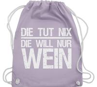 Shirtracer Turnbeutel Rucksack - Frauen Geschenk Damen - Die tut nix die will nur Wein I Weinliebhaber Weintrinker - Unisize - Pastell Lila - geschenke für sie typisch frau winzer beutel spaßgeschenk