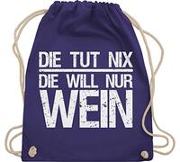 Shirtracer Turnbeutel Rucksack - Frauen Geschenk Damen - Die tut nix die will nur Wein I Weinliebhaber Weintrinker - Unisize - Lila - geschenke für sie typisch frau winzer beutel spaßgeschenk sprüche