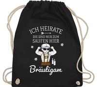 Shirtracer Turnbeutel Rucksack - JGA Junggesellenabschied Männer - Er heiratet Bräutigam die sind nur zum saufen hier - Unisize - Schwarz - polter rucksäcke jungesellenabschied beutel outfit