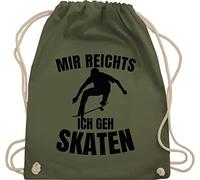 Shirtracer Turnbeutel Rucksack - Mir reichts ich geh Skaten - schwarz - Unisize - Olivgrün - kinderturnbeutel sport skate stoffbeutel tasche kinder 25. geburtstag skater sportbeutel beutel