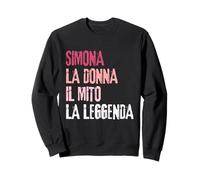 Simona La Donna Il Mito La Leggenda Festa di Compleanno Sweatshirt