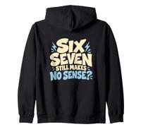 Six Seven Macht Immer noch keinen Sinn? Kapuzenjacke