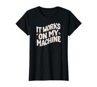 Software Developer It Works On My Machines Preisgünstiges Grafik-T-Shirt, Damen, Schwarz, M