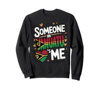 Someone In Vanuatu Loves Me Long Distance Love Sweatshirt