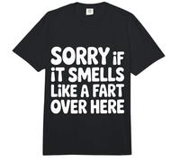 Sorry If It Smells Like A Fart Over Here Grobe Witze |- Comfort Colors Adult Heavyweight T-Shirt