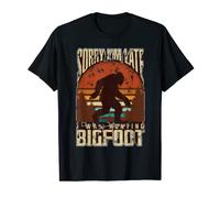 Sorry I'm Late Hunting Bigfoot Funny Sasquatch Big Foot T-Shirt