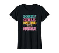 Sorry Mädels, ich treffe Mich nur mit Models Preisgünstiges Grafik-T-Shirt, Damen, Schwarz, M