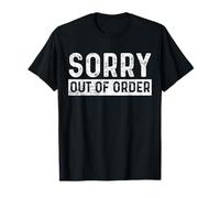 Sorry Out Of Order Außer Betrieb Keine Lust T-Shirt