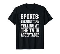 Sportfan Only Time Yelling At TV Acceptable Game Day T-Shirt
