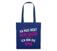 Spreadshirt Oma Muss Nicht Nein Sagen Spruch Stoffbeutel, One size, Royalblau