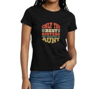 Spreadshirt Only The Best Sisters Get Promoted to Aunt Frauen T-Shirt, L, Schwarz