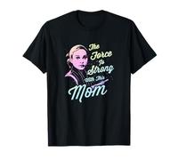 Star Wars Padme The Force Is Strong With This Mom T-Shirt
