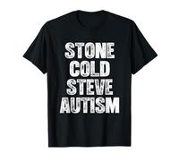 Stone Cold Steve Autism - Lustiger Spruch Neuheit Cool Autistic T-Shirt