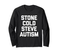 Stone Cold Steve Autism - Lustiger Spruch Sarkastisch Autistisch Langarmshirt