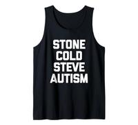 Stone Cold Steve Autism - Lustiger Spruch Sarkastisch Autistisch Tank Top