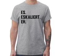 T-Shirt Herren - Party & Alkohol - Es eskaliert eh - XL - Grau meliert - Sauf+Tshirt saufshirt Sauf Trinken Tshirt Festival Shirt Shirts männer,Alkohol Alki trinkspruch Coole-Fun-t-Shirts