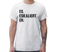 T-Shirt Herren - Party & Alkohol - Es eskaliert eh - XXL - Weiß - Sauf+Tshirt saufshirt Sauf Trinken Tshirt Festival Shirt Shirts männer,Alkohol Alki trinkspruch Coole-Fun-t-Shirts trinkshirt