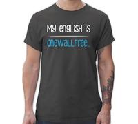 T-Shirt Herren - Sprüche Statement mit Spruch - My English is onewallfree - Denglisch - 3XL - Dunkelgrau - spruchshirts sprueche englische Coole-Fun-t-Shirts Spruchshirt sprüchen Shirt
