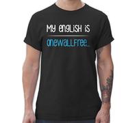 T-Shirt Herren - Sprüche Statement mit Spruch - My English is onewallfree - Denglisch - XXL - Schwarz - spruchshirts sprueche englische Coole-Fun-t-Shirts Spruchshirt sprüchen Shirt Tshirt/Spruch
