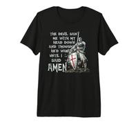 The Devil Saw Me with My Head Down Thought He'd Won Knights Premium T-Shirt