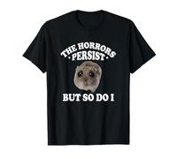 The Horrors Persist But So Do I Sad Hamster Meme Lover T-Shirt