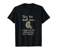 This Too Shall Pass... It Might Pass Like A Nierenstein T-Shirt