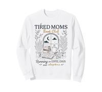 Tired Moms Book Club Running On Coffee Chaos Reader Bookish Sweatshirt