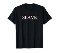 Top That Says the Word - SLAVE - on it | Graphic T-Shirt