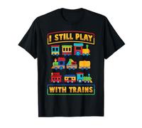 Train - I Still Play With Trains -Toy Models - Conductor T-Shirt