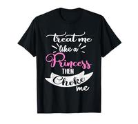 Treat Me Like Princess Kink BDSM Dom Choke Me Submissive T-Shirt