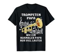 Trompeten Papa Wie ein normaler Papa nur die Musik lauter T-Shirt