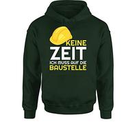 tshirtladen Keine Zeit ich muss auf die Baustelle Hoodie Unisex für den Baggerfahrer und Handwerker, Farbe: Grün, Größe: X-Small