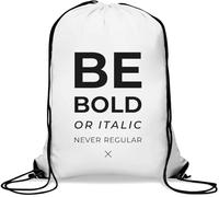 Turnbeutel mit Aufschrift "Be Bold Or Italic", Aufschrift "Never Regular Font Pun", lässiger Kordelzugbeutel, Weiß