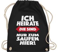 Turnbeutel Rucksack - JGA Junggesellenabschied Männer - Ich heirate Die sind nur zum saufen hier - Unisize - Schwarz - frauen polter rucksäcke jungesellenabschied sauf beutel für junggesellinnen